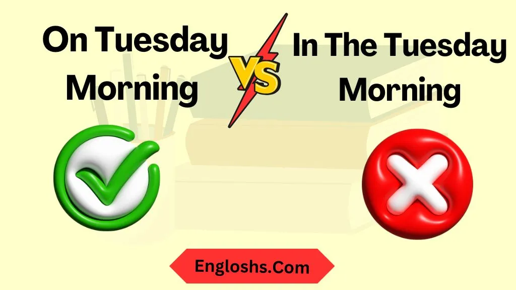 On Tuesday Morning or In The Tuesday Morning