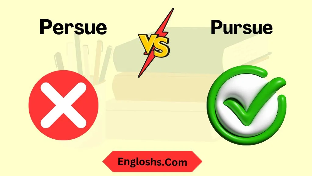 Persue or Pursue