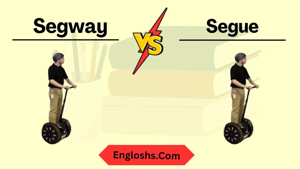Segway vs Segue