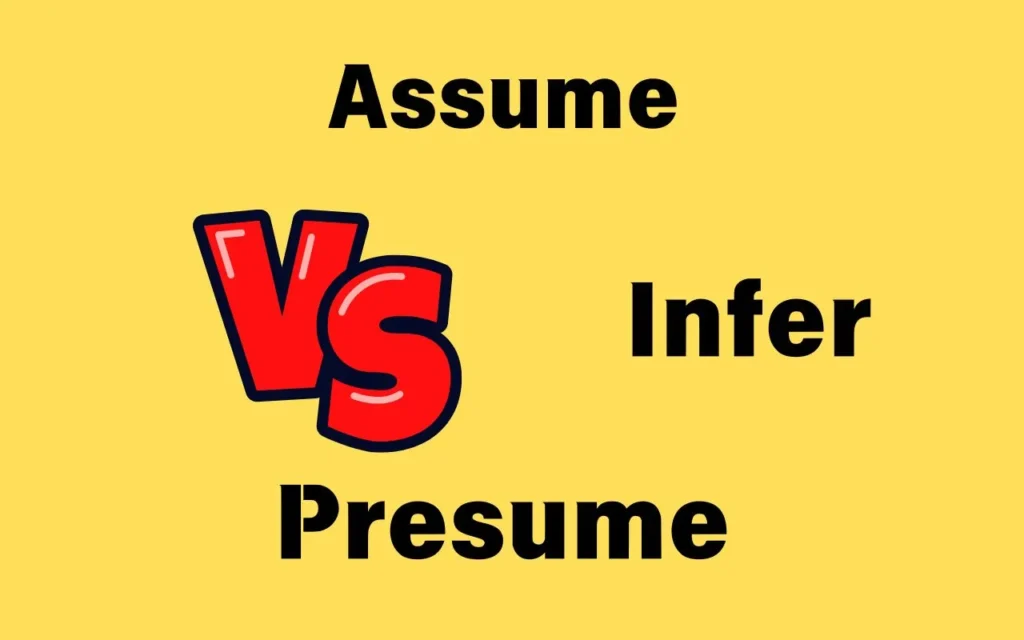 Read more about the article Assume vs Presume vs Infer 🤔 – Know the Key Differences!