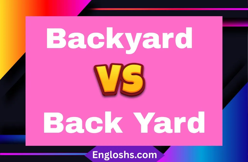 Backyard vs Back Yard