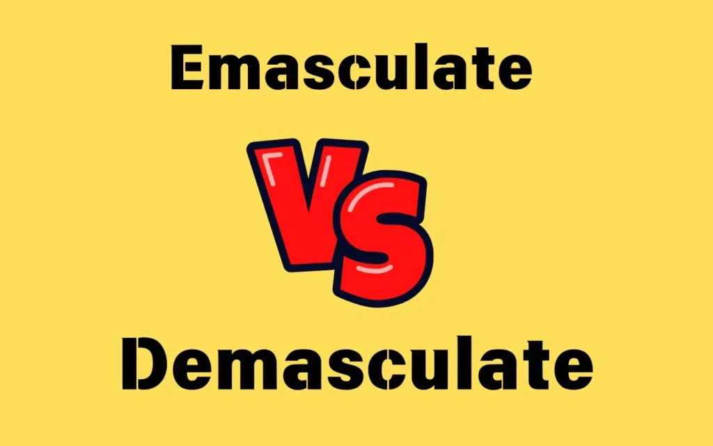 Read more about the article 🤔 Emasculate vs Demasculate: What’s the Difference?