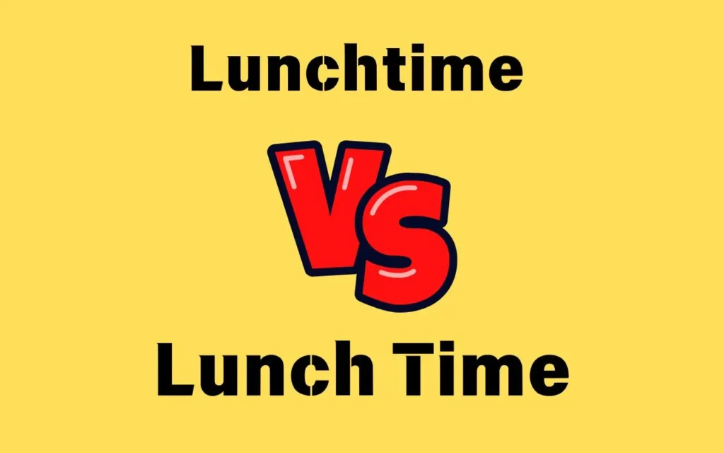 Read more about the article Lunchtime vs Lunch Time: Which One is Correct? 🕛🍴