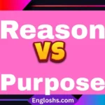 🎯 Reason vs Purpose: Understanding the Key Difference (With Examples)