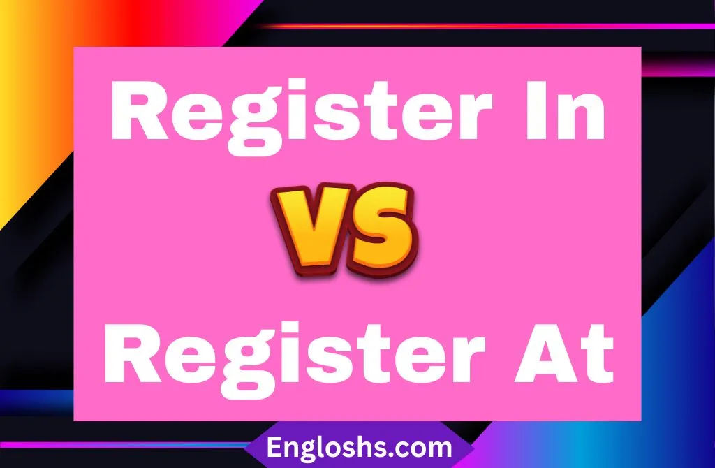 Register In vs Register At