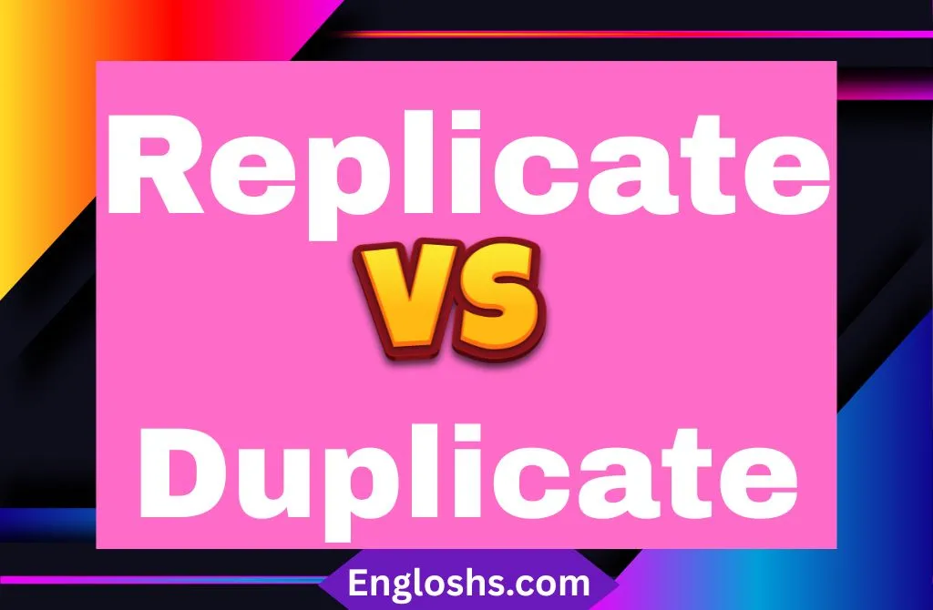 Replicate vs Duplicate