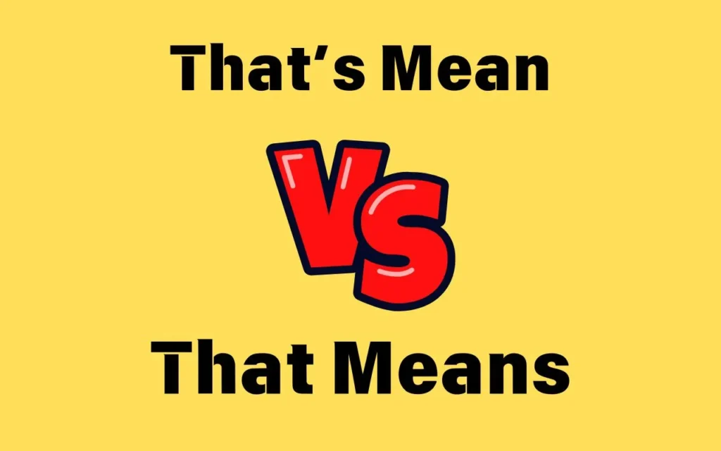 Read more about the article That’s Mean vs That Means: Know the Difference! ✍️🗣️