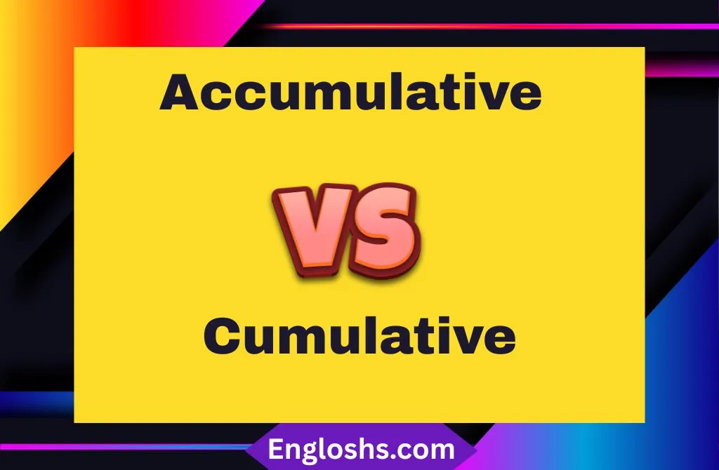 Read more about the article Accumulative vs Cumulative: What’s the Real Difference? 🤔📊
