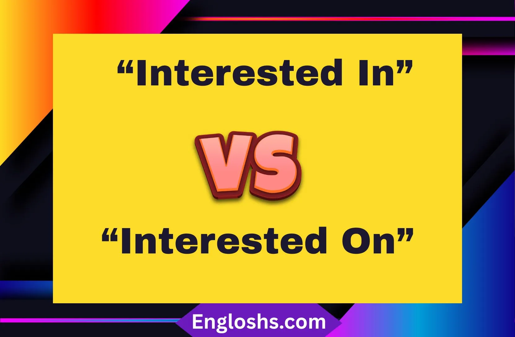 “Interested In” or “Interested On”