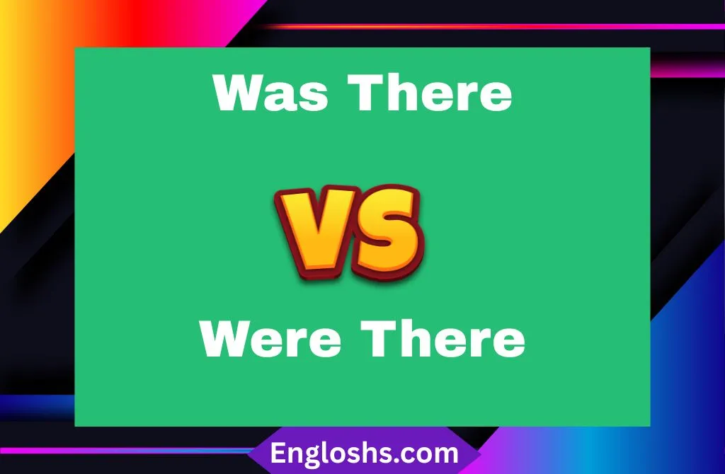 Read more about the article Was There or Were There? 🤔 Mastering This Common English Confusion
